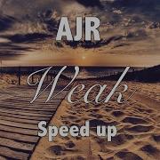 Ajr Weak Speed Up