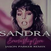 Sandra Everlasting Love Jason Parker 2023 Remix