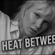 Mari Blen The Heat Between Us