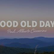 Poul Alberto Ciccarini Good Old Days Lyrics