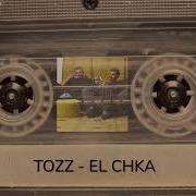 Tozz El Chka