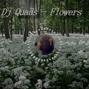 Dj Quads Flowers