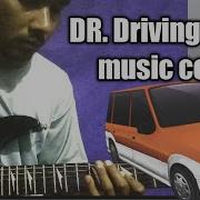 Dr Driving Game Music Cover Saka