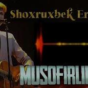 Musofir Shoxrux Ergashev