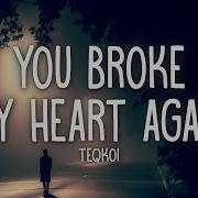 You Have Broken My Heart