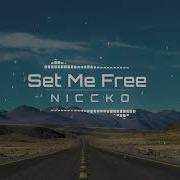Niccko Set Me Free