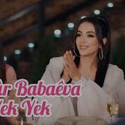 Aynur Babaeva Yek Yek
