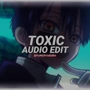 Toxic Edit Audio