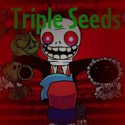 Triple Seeds Fnf
