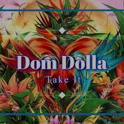 Dom Dolla Take It Extended