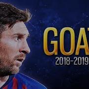 Lionel Messi Still The G O A T Till The End 2019