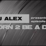 Dj Alex Born