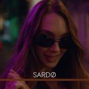 Sardo Dont Come