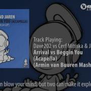 Arrival Vs Beggin You Acapella Armin Van Buuren Mash Up