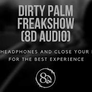 Dirty Palm Freakshow Ft Lexblaze 8D Audio