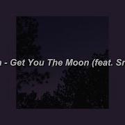 Get You The Moon Slowed Lyrics