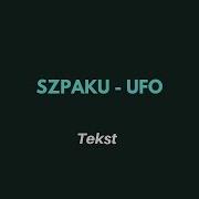 Tekst Szpaku Ufo