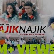 Najik Najik Kamal Khatri Ft Rahul Shah Alisha Rai Official Music Video 2018