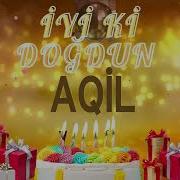 Dogum Gunun Kutlu Olsun Aqil